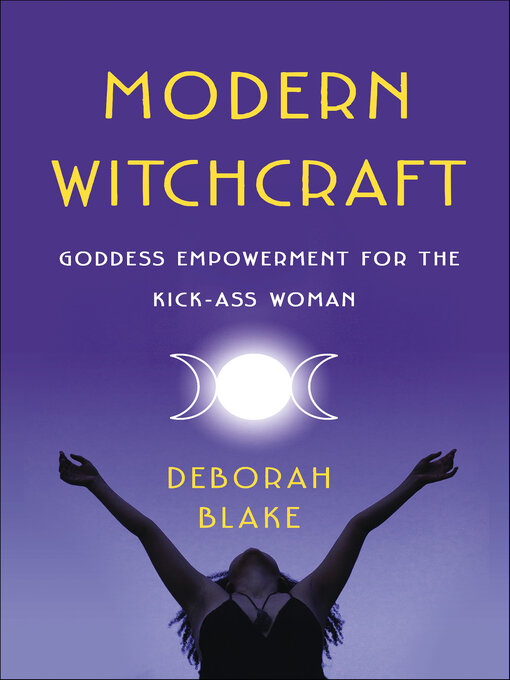 Title details for Modern Witchcraft by Deborah Blake - Available